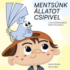 Mentsünk állatot Csipivel – A kis szőrgombóc nagy kalandja-könyv