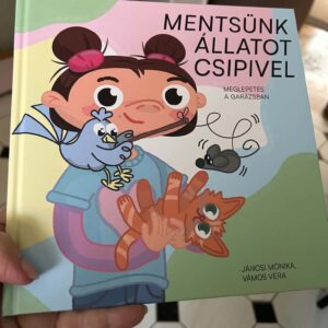 Mentsünk állatot Csipivel – Meglepetés a garázsban – könyv